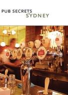 Pub Secrets Sydney: Drink. di Deck of Secrets edito da Local Exploration Publishing, Inc.