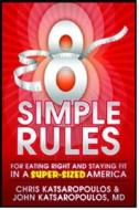 Eight Simple Rules di Chris Katsaropoulos, John Katsaropoulos edito da Sterling & Ross