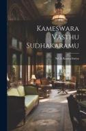 Kameswara Vasthu Sudhakaramu di Sri A. Kamacharya edito da LEGARE STREET PR