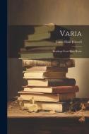 Varia: Readings From Rare Books di James Hain Friswell edito da LEGARE STREET PR