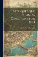 Albuquerque Business Directory for 1883 di Armijo Brothers &. Borradaile edito da LEGARE STREET PR