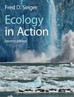 Ecology In Action di Fred D. Singer edito da Cambridge University Press