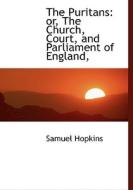 The Puritans di Samuel Hopkins edito da Bibliolife