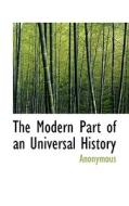 The Modern Part Of An Universal History di Anonymous edito da Bibliolife