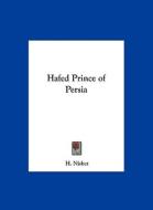 Hafed Prince of Persia di H. Nisbet edito da Kessinger Publishing