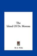 The Island of Dr. Moreau di H. G. Wells edito da Kessinger Publishing