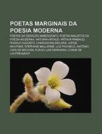 Poetas Marginais Da Poesia Moderna: Poet di Fonte Wikipedia edito da Books LLC, Wiki Series