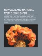 New Zealand National Party Mlcs, New Zealand National Party Mps di Source Wikipedia edito da General Books Llc