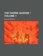 The Faerie Queene (volume 1) di Edmund Spenser edito da General Books Llc