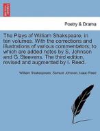 The Plays of William Shakspeare, in ten volumes. With the corrections and illustrations of various commentators; to whic di William Shakespeare, Samuel Johnson, Isaac Reed edito da British Library, Historical Print Editions
