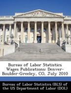 Bureau Of Labor Statistics Wages Publications edito da Bibliogov