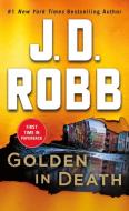 Golden in Death: An Eve Dallas Novel (in Death, Book 50) di J. D. Robb edito da ST MARTINS PR