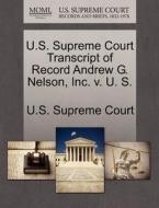 U.s. Supreme Court Transcript Of Record Andrew G. Nelson, Inc. V. U. S. edito da Gale Ecco, U.s. Supreme Court Records