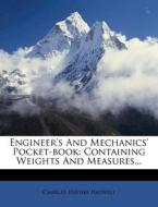 Engineer's and Mechanics' Pocket-Book: Containing Weights and Measures... di Charles Haynes Haswell edito da Nabu Press