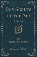 Boy Scouts Of The Air di Unknown Author edito da Forgotten Books
