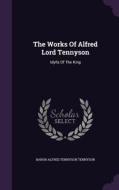 The Works Of Alfred Lord Tennyson edito da Palala Press