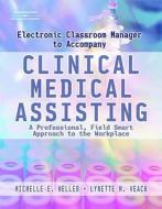 Elect Cmgr-clinical Med Asstng di VEACH, NANCE, HELLER edito da Cengage Learning, Inc