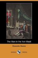 The Man In The Iron Mask (dodo Press) di Alexandre Dumas edito da Dodo Press