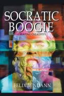 The Socratic Boogie di Felix Bendann edito da Trafford Publishing