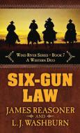 Six-Gun Law: A Western Duo di James Reasoner, L. J. Washburn edito da THORNDIKE PR