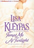 Tempt Me at Twilight di Lisa Kleypas edito da Brilliance Audio