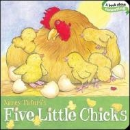 Five Little Chicks di Nancy Tafuri edito da Little Simon