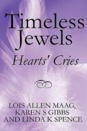 Timeless Jewels di Lois Allen Maag, Karen S Gibbs, Linda K Spence edito da America Star Books