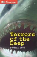 Terrors of the Deep di Deborah Lock edito da DK Publishing (Dorling Kindersley)