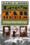 Lee's Tar Heels di Earl J. Hess edito da The University of North Carolina Press