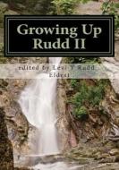 Growing Up Rudd II di Levi y. Rudd, Basya Ganchrow, Schneur Z. Rudd edito da Createspace