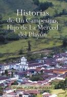 Historias de Un Campesino, Hijo de La Merced del Play N di Gabriel Vel Vel Squez edito da Xlibris