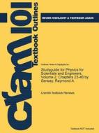 Studyguide For Physics For Scientists And Engineers, Volume 2, Chapters 23-46 By Serway, Raymond A. di Cram101 Textbook Reviews edito da Cram101