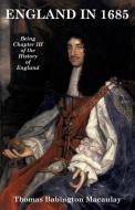 England in 1685 di Thomas Babington Macaulay edito da Wildside Press