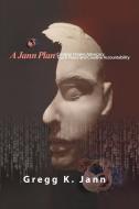 A Jann Plan: Creative Origins Advocacy/Teach Peace and Creative Accountability di Gregg K. Jann edito da ROSEDOG BOOKS