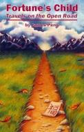 Fortune's Child: Travels on the Open Road di James Perry edito da Createspace