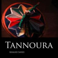 Tannoura di Khaled Sayed edito da Createspace