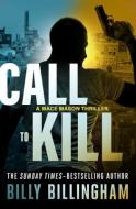 Call To Kill di Billingham Billy Billingham edito da Open Road Integrated Media LLC