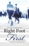 Right Foot First... di Teddy Crawford edito da Balboa Press