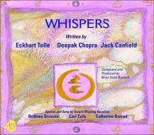Whispers di Eckhart Tolle, M D Deepak Chopra, Jack Canfield edito da Relaxation Company,u.s.