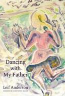 Dancing with My Father di Leif Anderson edito da University Press of Mississippi