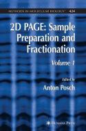 2D PAGE: Sample Preparation and Fractionation di Anton Posch edito da Humana Press