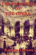 The Phantom of the Opera di Gaston Leroux edito da SMK BOOKS