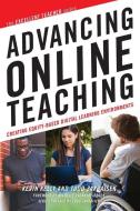 Advancing Online Teaching: Creating Equity-Based Digital Learning Environments di Kevin Kelly, Todd D. Zakrajsek edito da STYLUS PUB LLC