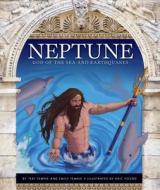 Neptune: God of the Sea and Earthquakes di Teri Temple, Emily Temple edito da CHILDS WORLD