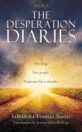 The Desperation Diaries di Storer Samantha Frances Storer edito da Xulon Press