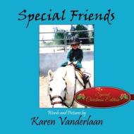 Special Friends: (Special Christmas Edition) di Karen Vanderlaan edito da America Star Books