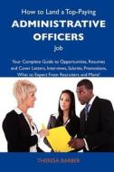 How To Land A Top-paying Administrative Officers Job di Theresa Barber edito da Tebbo
