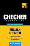 Chechen Vocabulary for English Speakers - 3000 Words di Andrey Taranov edito da T&p Books