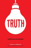 Truth: Ideas in Profile di Simon Blackburn edito da Profile Books