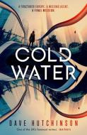 Cold Water: Volume 1 di Dave Hutchinson edito da SOLARIS